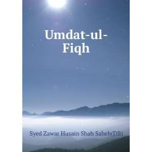  Umdat ul Fiqh: Syed Zawar Husain Shah Saheb(DB): Books