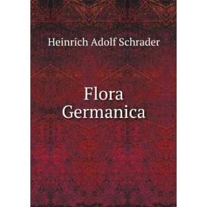  Flora Germanica Heinrich Adolf Schrader Books