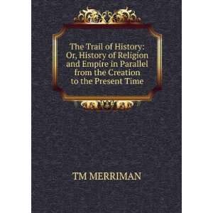  The Trail of History: Or, History of Religion and Empire 