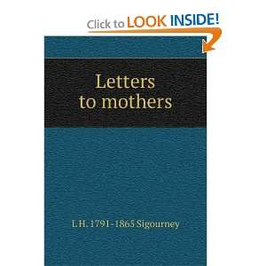  Letters to mothers L H. 1791 1865 Sigourney Books