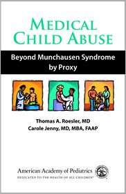 Medical Child Abuse Beyond Munchausen Syndrome by Proxy, (1581101368 