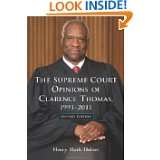 The Supreme Court Opinions of Clarence Thomas, 1991 2011, 2d ed. by 