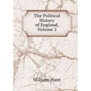    The Political History of England, Volume 2 William Hunt Books