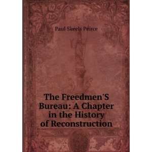   Chapter in the History of Reconstruction Paul Skeels Peirce Books