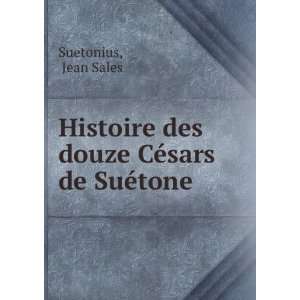   des douze CÃ©sars de SuÃ©tone Jean Sales Suetonius Books
