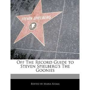   to Steven Spielbergs The Goonies (9781171146551) Maria Risma Books