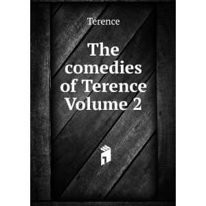  The comedies of Terence Volume 2 Terence Books