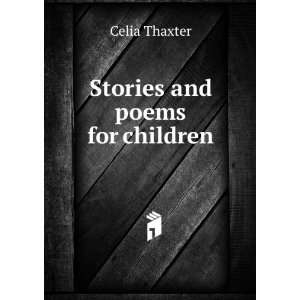  Stories and poems for children Celia Thaxter Books