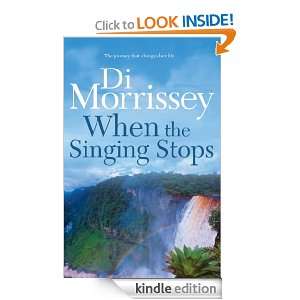 When the Singing Stops Di Morrissey  Kindle Store