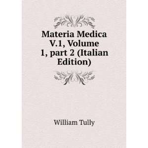   Volume 1,Â part 2 (Italian Edition) William Tully Books