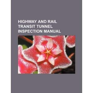   tunnel inspection manual (9781234082475) U.S. Government Books