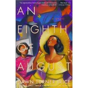    An Eighth of August A Novel [Paperback] Dawn Turner Trice Books