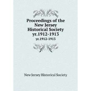   Historical Society. yr.1912 1913 New Jersey Historical Society Books