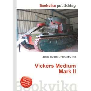  Vickers Medium Mark I Ronald Cohn Jesse Russell Books
