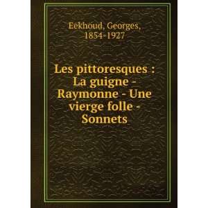     Une vierge folle   Sonnets Georges, 1854 1927 Eekhoud Books