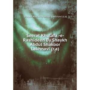   Shakoor Lakhnavi (r.a) Shaykh Abdul Shakoor Lakhnavi (r.a) Books