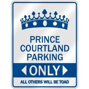   PRINCE COURTLAND PARKING ONLY  PARKING SIGN NAME