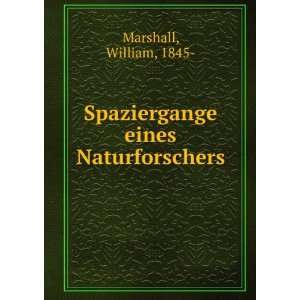  Spaziergange eines Naturforschers William, 1845  Marshall Books