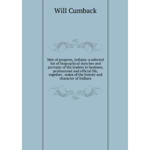   . notes of the history and character of Indiana Will Cumback Books