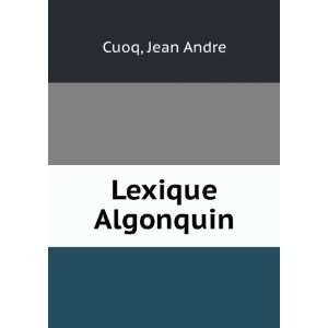  Lexique Algonquin: Jean Andre Cuoq: Books