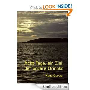 Acht Tage, ein Ziel der untere Orinoko (German Edition) Hans García 