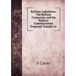  Railway Legislation: The Railway Companies and the Railway 