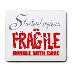  Structural Engineers are FRAGILE handle with care Mousepad 