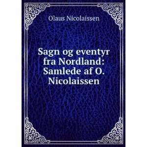  Sagn og eventyr fra Nordland Samlede af O. Nicolaissen 