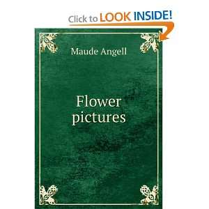  Flower pictures Maude Angell Books