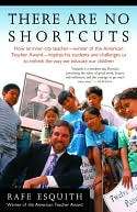   There Are No Shortcuts by Rafe Esquith, Knopf 