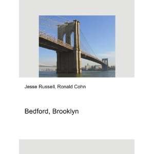  Bedford, Brooklyn: Ronald Cohn Jesse Russell: Books