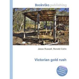  Victorian gold rush Ronald Cohn Jesse Russell Books