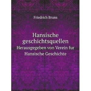   von Verein fur Hansische Geschichte Friedrich Bruns Books