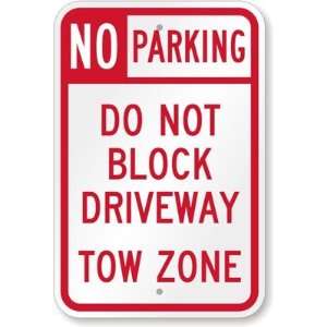   Not Block Driveway, Tow Zone Aluminum Sign, 18 x 12 Office Products