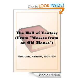The Hall of Fantasy (From Mosses from an Old Manse) Nathaniel 