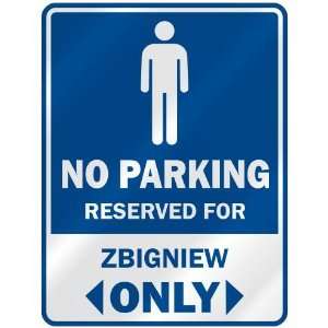   NO PARKING RESEVED FOR ZBIGNIEW ONLY  PARKING SIGN 