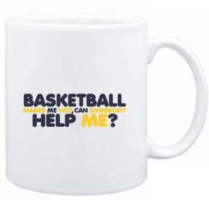  Mug White  Basketball  MAKES ME HOT , CAN SOMEBODY 