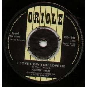  I LOVE HOW YOU LOVE ME 7 INCH (7 VINYL 45) UK ORIOLE 1964 
