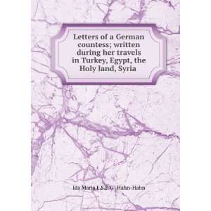   Holy land, Syria . Ida Maria L.S.F.G . Hahn Hahn  Books