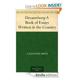 Dreamthorp A Book of Essays Written in the Country Alexander Smith 