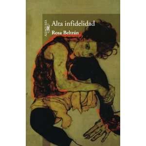  Alta infidelidad (Spanish Edition) [Paperback]: Rosa 