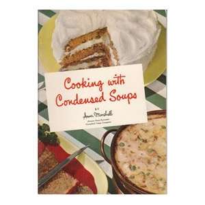   with Condensed Soups: Campbell Soup Company Anne Marshall: Books