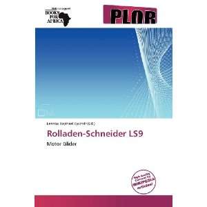  Rolladen Schneider LS9 (9786138850403) Lennox Raphael 