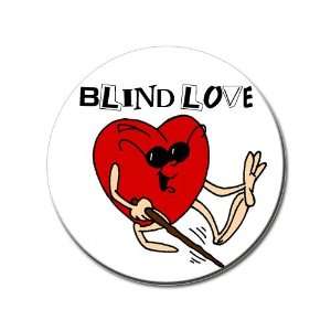  Blind Love   Funny Romantic   1.25 Button/pin Everything 