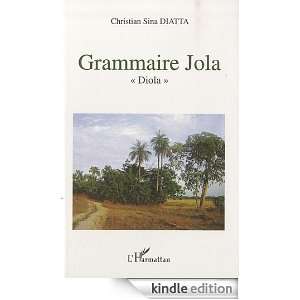 Grammaire Jola (French Edition) Christian Sina Diatta  