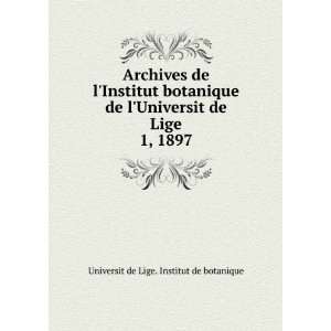   de Lige. 1, 1897: Universit de Lige. Institut de botanique: Books