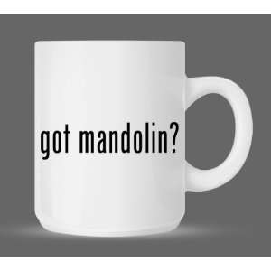  got mandolin?   Funny Humor Ceramic 11oz Coffee Mug Cup 