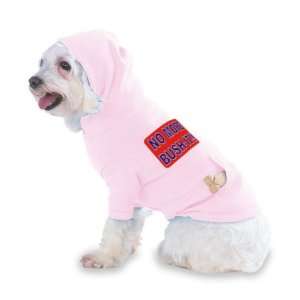 No More Bush it Hooded (Hoody) T Shirt with pocket for your Dog or 