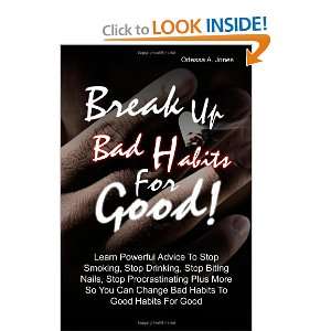  Break Up Bad Habits For Good Learn Powerful Advice To 