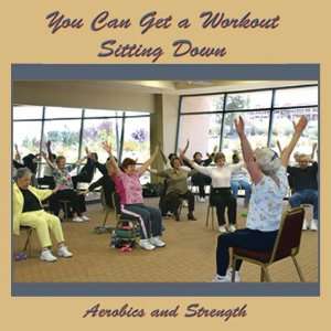  You Can Get a Workout Sitting Down Aerobics and Strength 